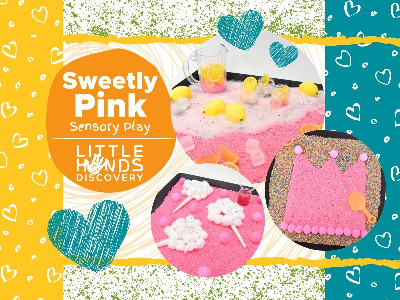 Sweetly Pink Sensory Play (12 months -6 Years)